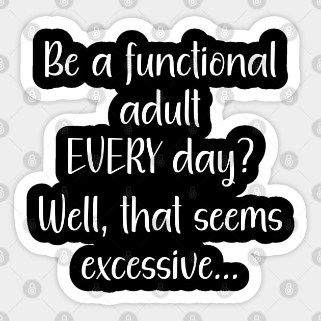 Functional Adult Sticker by KayBee Gift Shop